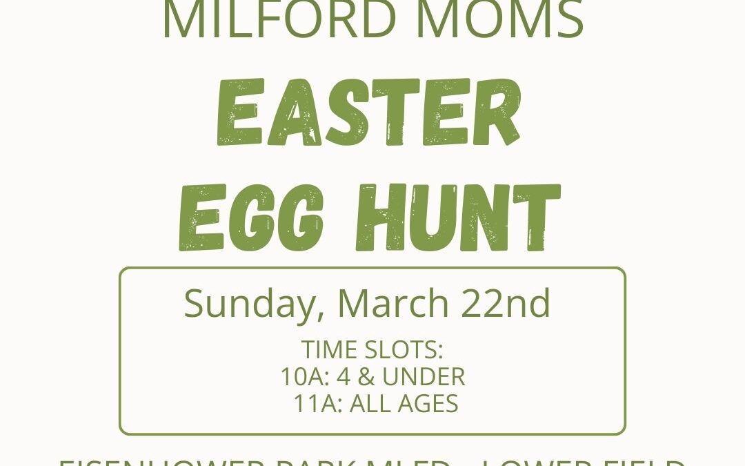 Milford Moms 3rd Annual Easter Egg Hunt